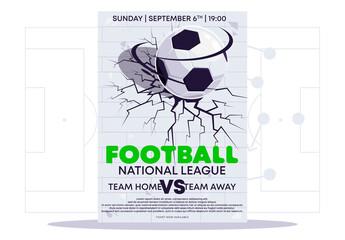 Vector illustration of a poster or flyer template for a national championship football match, a white broken wall from the impact of a soccer ball, a crack in the wall