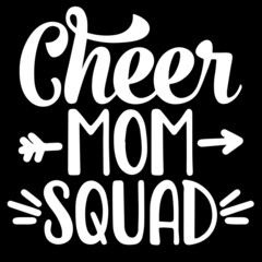 cheer mom squad on black background inspirational quotes,lettering design
