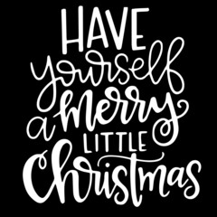 have yourself a merry little christmas on black background inspirational quotes,lettering design