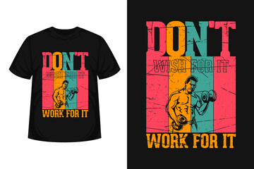 "Don't wish. work for it" typography gym t-shirt | Motivational quote for textile, posters, tshirt, cover, banner, cards etc