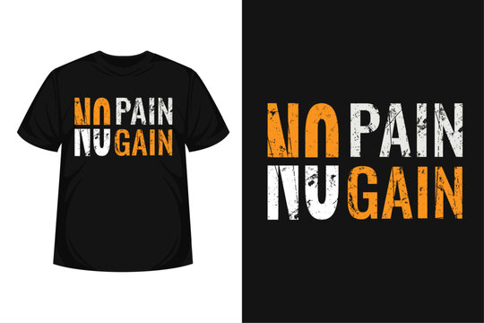 "No pain no gain" creative typography t-shirt | Motivational quote with grunge effect | Modern design for posters, tshirt, covers, banners, cards, cases etc