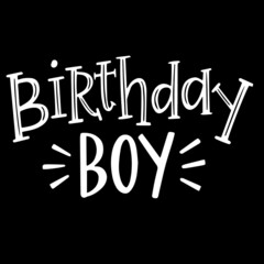 birthday boy on black background inspirational quotes,lettering design