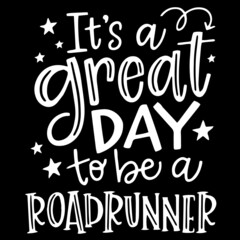 it's a great day to be a road runner on black background inspirational quotes,lettering design