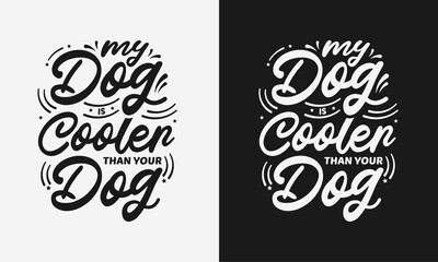 my dog is cooler thank your do lettering vector illustration