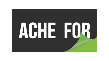 ACHE  FOR text written on black green sticker.