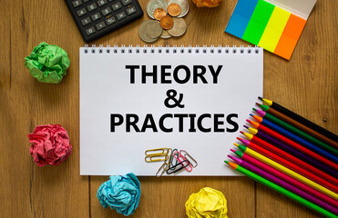 Theory and practice symbol. White note, words 'Theory and practice' on beautiful wooden table,...
