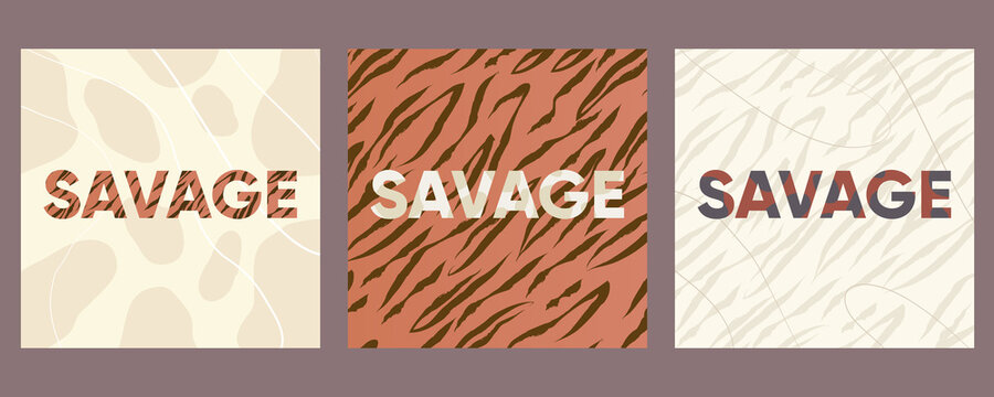 Word "savage" with texture of tiger skin and cheetah or leopard skin. Textured backgrounds with wild animal print pattern. Animal symbols decoration in orange, black, 
red, brown, white and beige.