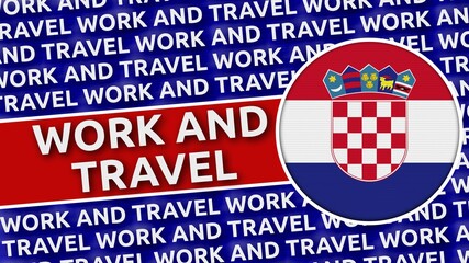 Croatia Circular Flag with Work and Travel Titles - 3D Illustration 4K Resolution