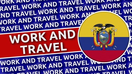 Ecuador Circular Flag with Work and Travel Titles - 3D Illustration 4K Resolution