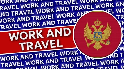 Montenegro Circular Flag with Work and Travel Titles - 3D Illustration 4K Resolution