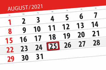 Calendar planner for the month august 2021, deadline day, 25, wednesday