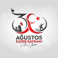 Obraz premium 30 Agustos Zafer Bayrami Kutlu Olsun. August 30 celebration of victory and the National Day in Turkey.