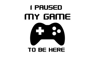 Gamer Quote And Slogan use as T Shirt, Poster, card, flyer or Banner