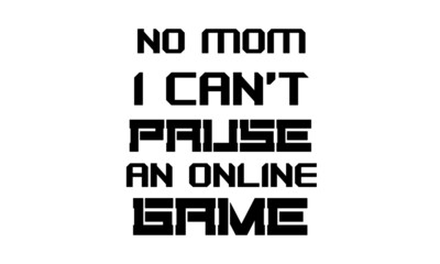 Gamer Quote And Slogan use as T Shirt, Poster, card, flyer or Banner