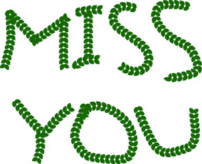 Miss You Monochrome letters made by leaves illustration on white background