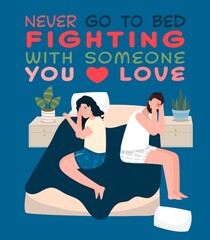 Never go to bed fighting with someone you love.