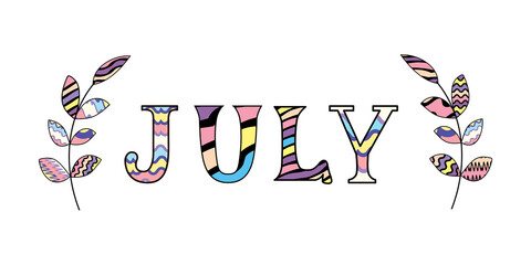 Cute hand written quote july in rainbow colors with two brunches isolated on white. Slogan with summer mood. Vector