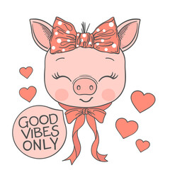 Obraz na płótnie Canvas Good Vibes Only slogan text with fun piggy girl face for t-shirt graphics, fashion prints, posters and other uses