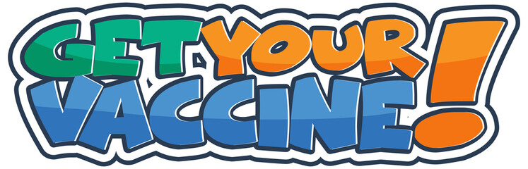 Get Your Vaccine font design banner in cartoon style isolated © blueringmedia