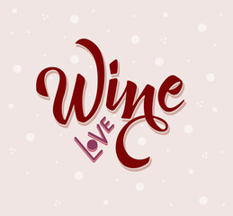Sticker about wine. Vintage handlettered phrase. Illustration for interior decoration of restaurants, bars and cafes.