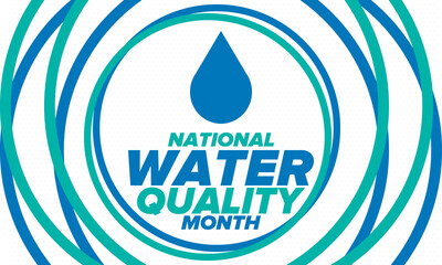 National Water Quality Month in August. Month of studying the water. Origin, save and purify water. High quality water. Celebrated in United States. Poster, card, banner, illustration. Vector