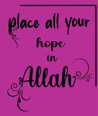 place all your hope in Allah vector t-shirt design