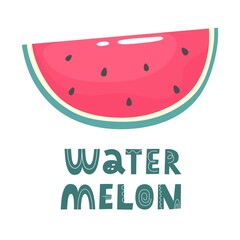 A slice of watermelon with the word WATERMELON in flat doodle style. Hand-drawn vector illustration.