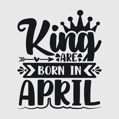 King Are Born In April Svg | Birthday Svg | April King Svg | Birthday Girl Svg | Birthday Queen Svg | Crown Svg | King Svg | Typography Design