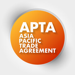 APTA - Asia Pacific Trade Agreement acronym, business concept background