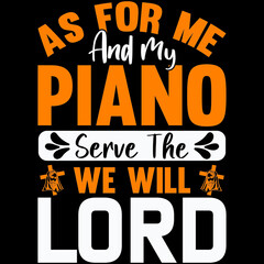 Obraz premium as for me and my piano serve the we will lord