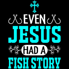 even Jesus had a fish story