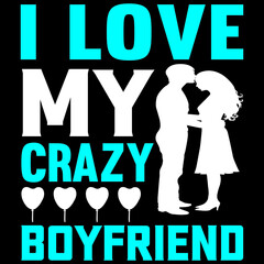 i love my crazy boyfriend