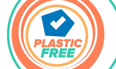 Plastic free. A month for the environment. Recycle , ecology concept. No plastic, no garbage in July. Eco friendly and zero waste lifestyle. Save the planet. Vector poster illustration