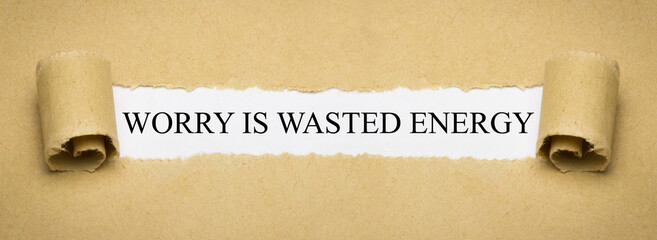 worry is wasted energy