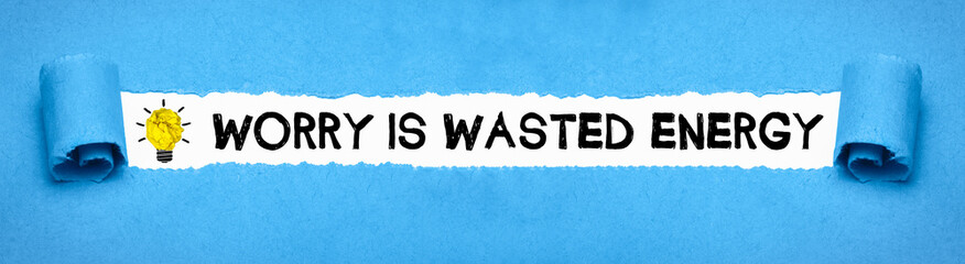 worry is wasted energy