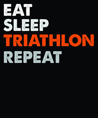 Fototapeta na wymiar Eat Sleep triathlon repeat vector t-shirt design. vintage t-shirt design file.