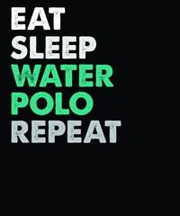 Eat Sleep water polo repeat vector t-shirt design. vintage t-shirt design file.