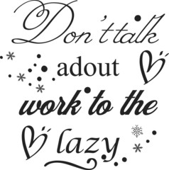 This is a text work-related design so photo frames t-shirt and notebooks etc. these writings can be used in many things + KDP
{You can use this design on any product}