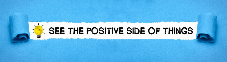 see the positive side of things