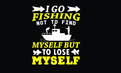 New Fishing Quotes T-shirt Design Template