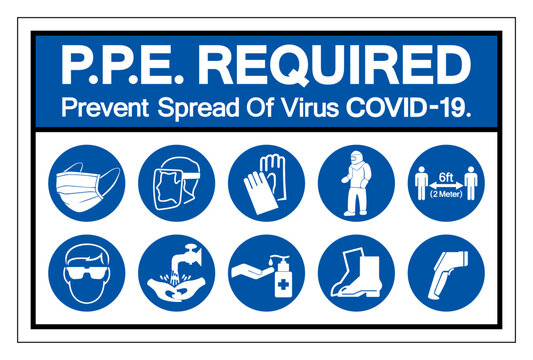 PPE Required Prevent Spread Of Virus Covid 19 Symbol Sign ,Vector Illustration, Isolated On White Background Label. EPS10