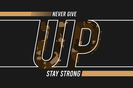 Never give up - slogan for t-shirt design with camouflage texture and line style text. Typography graphics for tee shirt in military style. Apparel print with camo. Vector illustration.