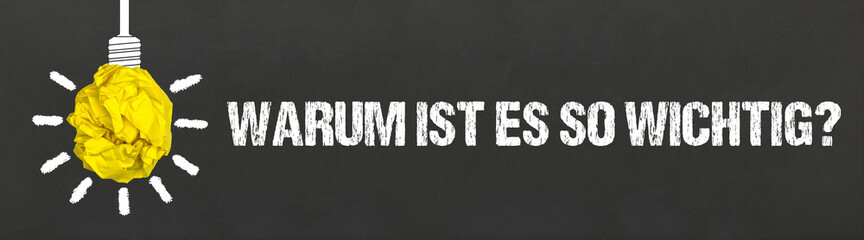 Warum ist es so wichtig?