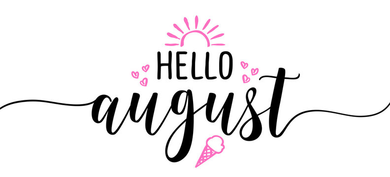 Hello August - Summer lettering, vector handwritten typography. Isolated calligraphy design on white background.