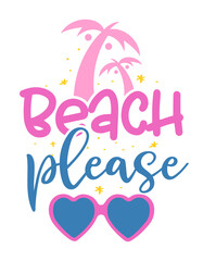 Beach Please - funny typography with Palm trees. Good for poster, wallpaper, t-shirt, gift. Summer holiday feeling. Handwritten inspirational quotes about summer.