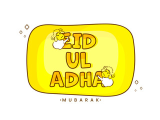 Islamic festival of sacrifice, Eid-Ul-Adha Mubarak background with funky text, and sheep on bright yellow background. 