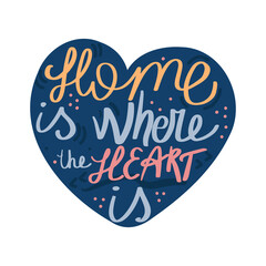 Home is where the heart is hand written lettering in heart shape silhouette