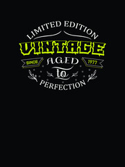 Limited edition Vintage aged to perfection.Vintage tshirt  design.