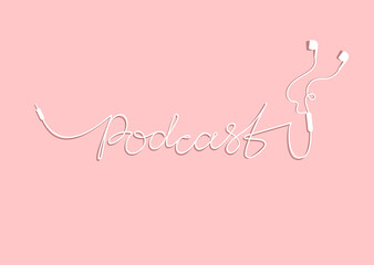 Podcast concept. Handwritten word, minimalist lettering with earphones. Top view of a desk with headphones. Listening to podcast, audio, radio. Isolated flat vector illustration
