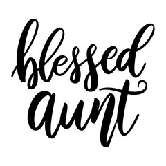 Blessed aunt. Lettering phrase on white background. Design element for greeting card, t shirt, poster. Vector illustration